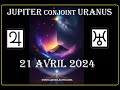 Astrologie  21042024 jupiter conjoint uranus et les bnfices pour les 12 signes du zodiaque 