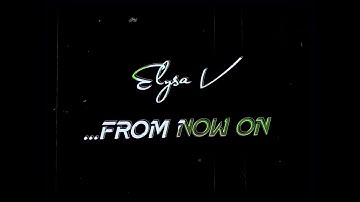 Elysa V. - From Now On (Official Music Video)