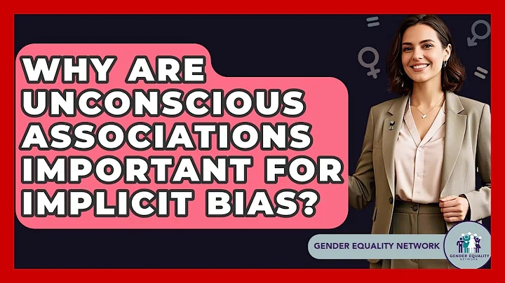 Why Are Unconscious Associations Important For Implicit Bias? - Gender Equality Network