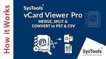 SysTools vCard Viewer Pro [Official] - Split, Merge and Convert VCF File to PST and CSV Formats