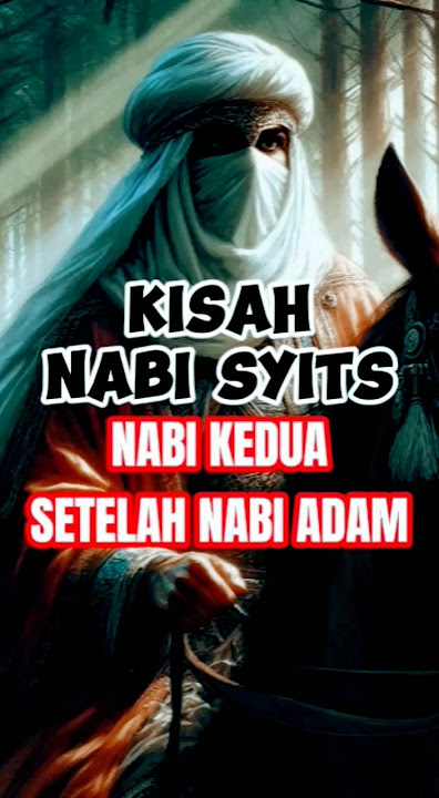Kisah Nabi Syits NABI KEDUA SETELAH NABI ADAM #nabimuhammad #doa #shortvideo