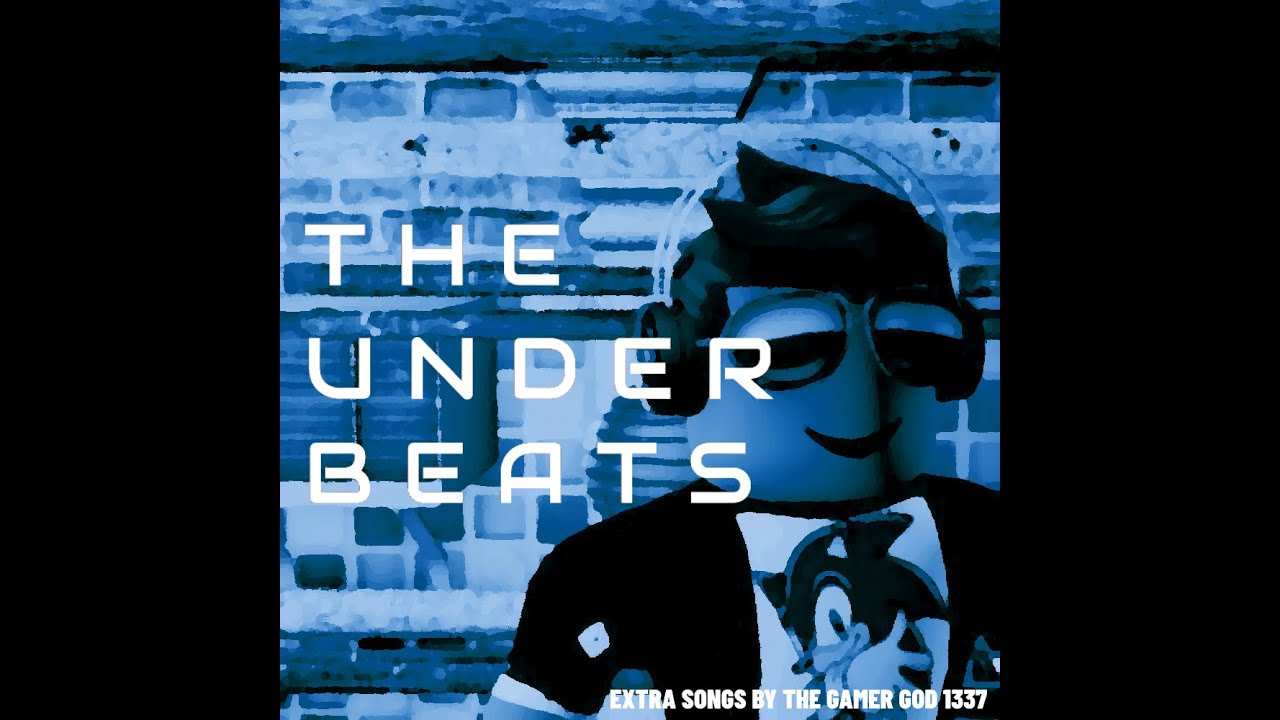 THE UNDERBEATS ALBUM BY THE GAMER GOD 1337 YouTube