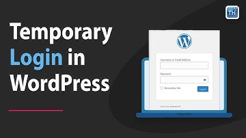 How to Create a Temporary Login in WordPress Website