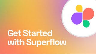 How to get started on SuperFlow