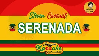 SERENADA - Steven And Coconut Treez (Karaoke Reggae) By Daehan Musik