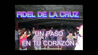 Video thumbnail of "FIDEL DE LA CRUZ __UN PASO EN TU CORAZON en vivo"