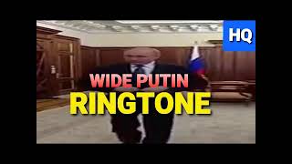 Wide Putin - RINGTONE