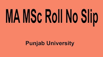 Roll Number slip MA Exams 2022 Part 1 & Part 2 Punjab University | Download Roll No Slip MA MSc 2022