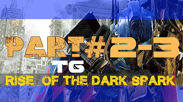 Transformers Rise Of The Dark Spark Gameplay Walkthrough Part 2-3 Ultra 1080P PC/Xbox/PS3