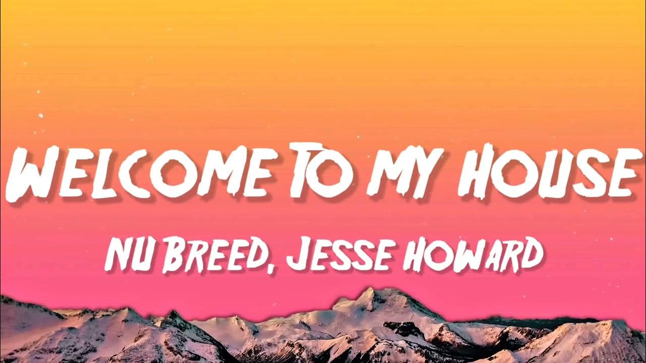 Nu Breed, Jesse Howard To My House (Lyrics) YouTube