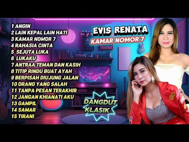 EVIS RENATA FULL ALBUM DANGDUT KLASIK - ANGIN - KAMAR NOMER 7 class=