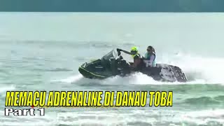 MEMACU ADRENALINE DI DANAU TOBA | JEJAK PETUALANG (03/12/23) Part 1