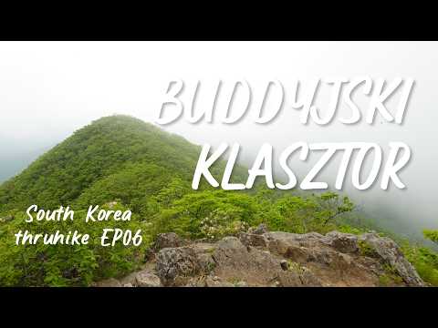 South Korea thruhike EP06 || Gąszcz na szlakach, których nie ma, ulewa i buddyjski klasztor