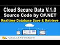 Cloud Secure Data Ver-1.0 Software Source Code by C# NET and Google Firebase Realtime Database