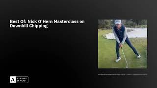 Best Of: Nick O'Hern Masterclass on Downhill Chipping