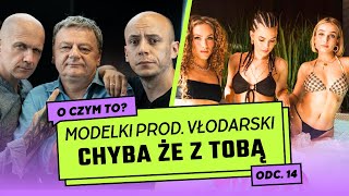 O CZYM TO: Modelki - Chyba, że z Tobą (prod. Vłodarski) || Radiowcy Bez Cenzury