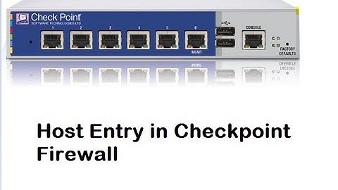 Lecture 12: Add Host Entry  in Checkpoint Firewall ( Comment Below for Next Lecture : LDAP or VPN ?)