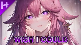 Nightcore - Wish I Could - (Lyrics)
