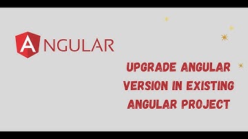 How to Upgrade Angular Version in Existing Angular Project