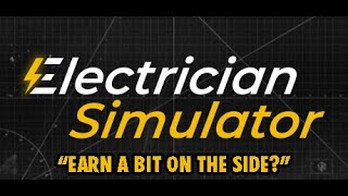 Electrician Simulator: "EARN A BIT ON THE SIDE?" | No Commentary | Chill Music | 1440 60FPS