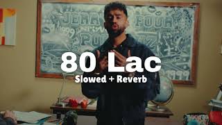 80 Lac [Slowed + Reverb] Jerry | Black Lofis | 2025