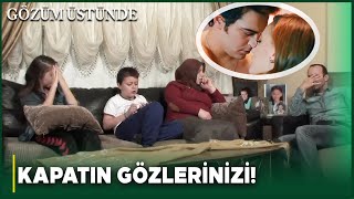 Aile Evinde Dizi İzlemek - Gözüm Üstünde
