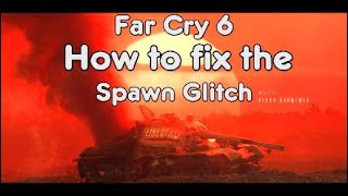 Far Cry 6 How to fix the spawn in glitch.