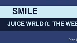 Smile - Juice WRLD ft. The Weeknd - (Lyrics)..