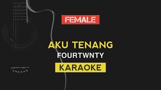 FEMALE KEY | Aku Tenang - Fourtwnty (KARAOKE ACOUSTIC)