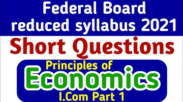 short questions principles of economics i.com1 according to federal board reduced smart syllabus2021