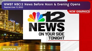 Wwbt Nbc12 News Before Noon & Evening Opens - New Graphics & Music September 11, 2023