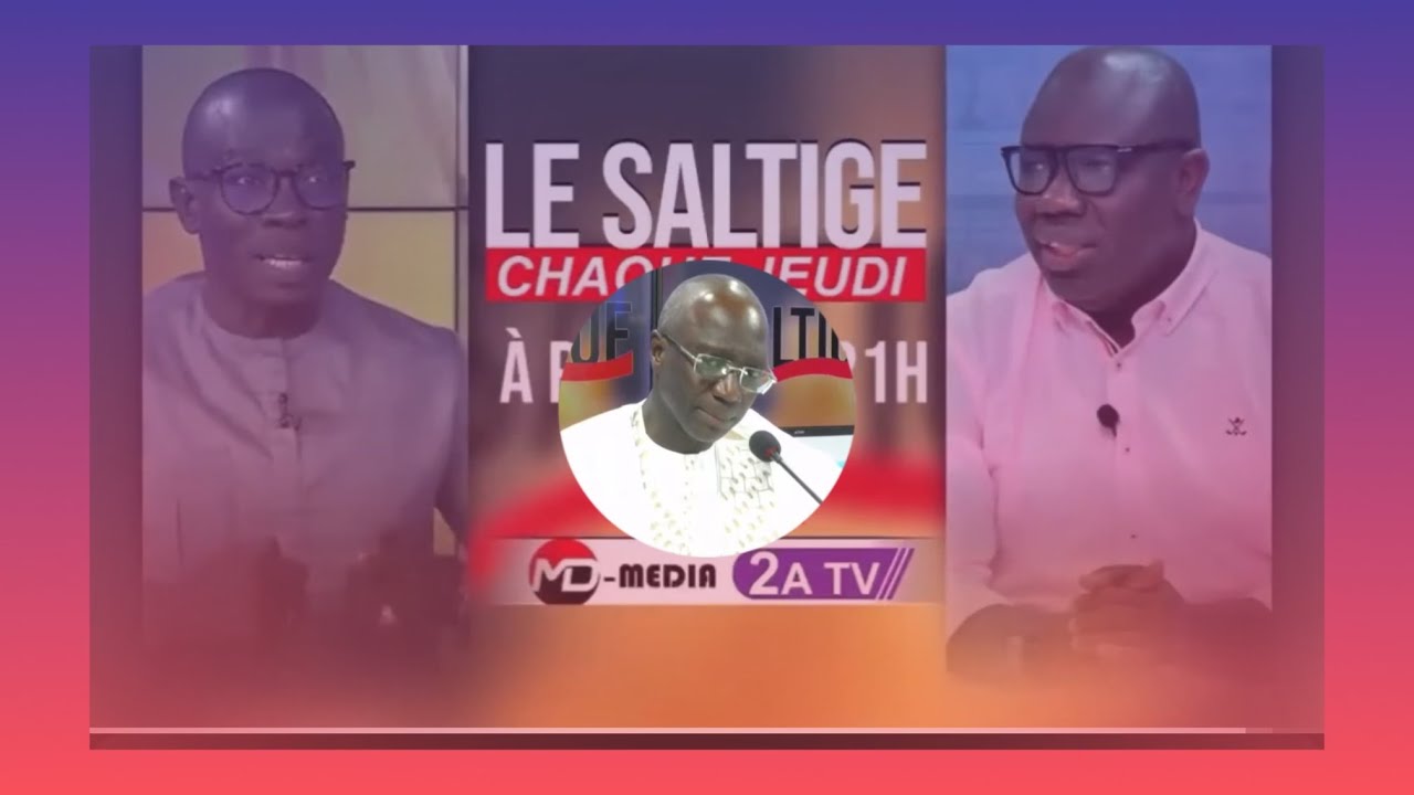 LE SALTIGUE : ENTRE MANSOUR DIOP AHMED AIDARA SUR MMD MEDIA & 2A TV ...