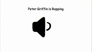 Peter Griffin is Rapping meme sound effect