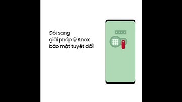 Bảo mật Knox chuẩn quân đội