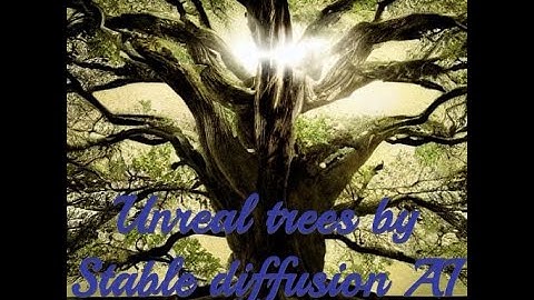 Trying DreamStudio with Stable Diffusion AI. Unreal trees generated by artificial intelligence.