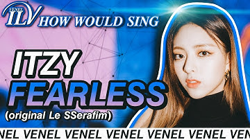 How Would ITZY sing FEARLESS (Japanese ver.) by LE SSERAFIM | CC Lyrics+Line Distr.