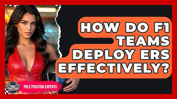 How Do F1 Teams Deploy ERS Effectively? - Pole Position Experts