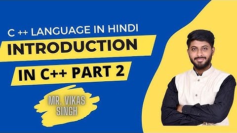 What Is C++ Programming? Explained | Introduction to C++ Part-2 In Hindi By Vikas Singh