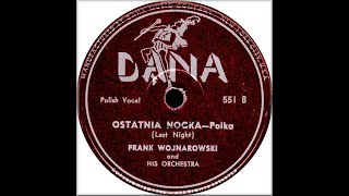 POLISH 78rpm recordings in US 1948 DANA 551 Czerwień, czerwona ^ Ostatnia nocka Frank Wojnarowski