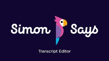 How To: Transcript Editor for Simon Says (AI-Driven Transcription / Translation)