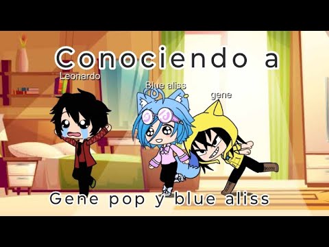 Conociendo a @lagenepop y a @BlueAliss_17 en gacha life (Original)