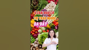 5 Loại Rau Củ Trị Trào Ngược Dạ Dày #dsdaiminh #health #shorts #dinhduong