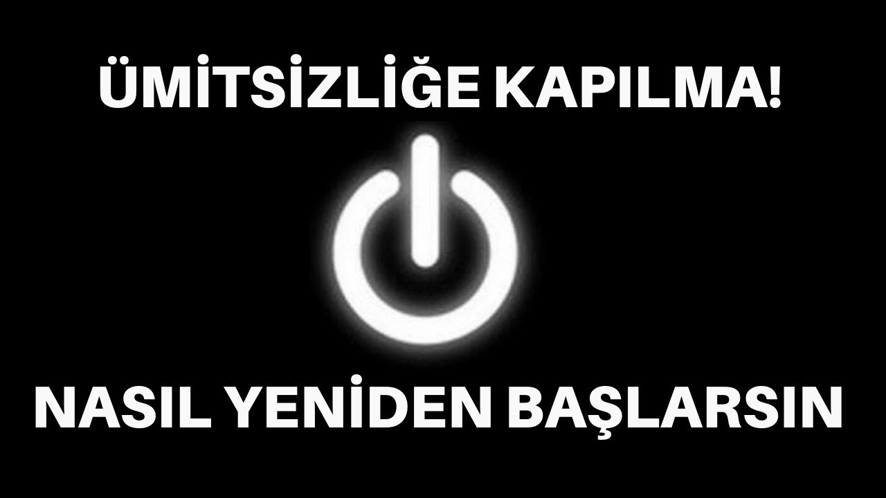 HER ŞEY KÖTÜ GİDERKEN SIFIRDAN BAŞLAMAK yeni bir hayata başlamak için