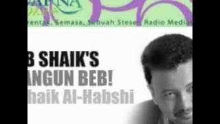 AB SHAIK 'Bangun Beb' : Shaik Al-Habshi