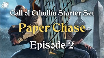 Episode 02 - Paper Chase | Call of Cthulhu