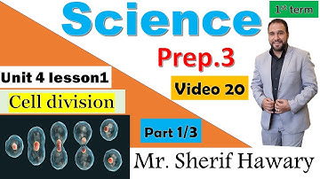 Science |Prep.3 | Cell division | Unit 4  Lesson 1 | Part 1/3| 1st Term