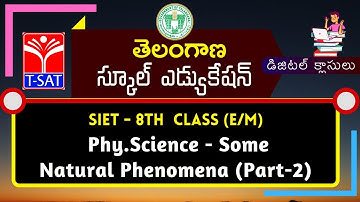 T-SAT || SIET - 8th Class (E/M) || Phy.Science - Some Natural Phenomena (Part-2)  || 28.01.2021