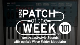 Patch of the Week 101: West-coast-style Sounds with opsix’s Wave Folder Modulator
