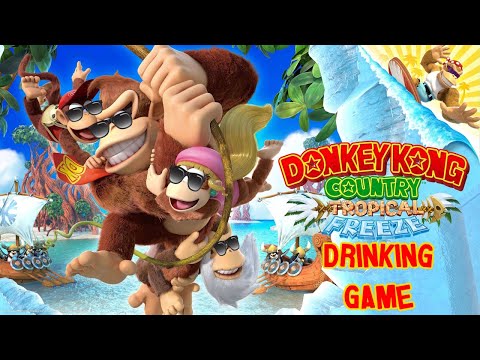 Donkey Kong Country: Tropical Freeze Drinking Game - Part 1