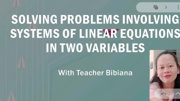 Solving Problems Involving Systems of Linear Equations in Two Variables